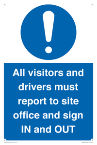 All visitors and drivers must report to site office and sign IN and OUT